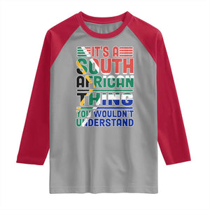 South Africa Flag Raglan Shirt Funny It's A South African Thing You Wouldn't Understand TS02 Sport Gray Red Print Your Wear