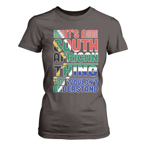 South Africa Flag T Shirt For Women Funny It's A South African Thing You Wouldn't Understand TS02 Dark Chocolate Print Your Wear