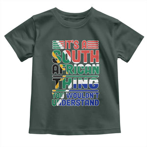South Africa Flag Toddler T Shirt Funny It's A South African Thing You Wouldn't Understand TS02 Dark Forest Green Print Your Wear