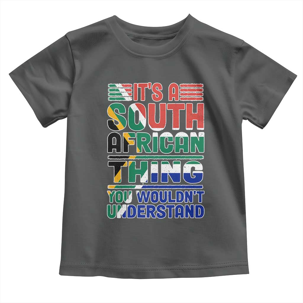 South Africa Flag Toddler T Shirt Funny It's A South African Thing You Wouldn't Understand TS02 Dark Heather Print Your Wear