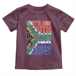 South Africa Flag Toddler T Shirt Funny It's A South African Thing You Wouldn't Understand TS02 Maroon Print Your Wear