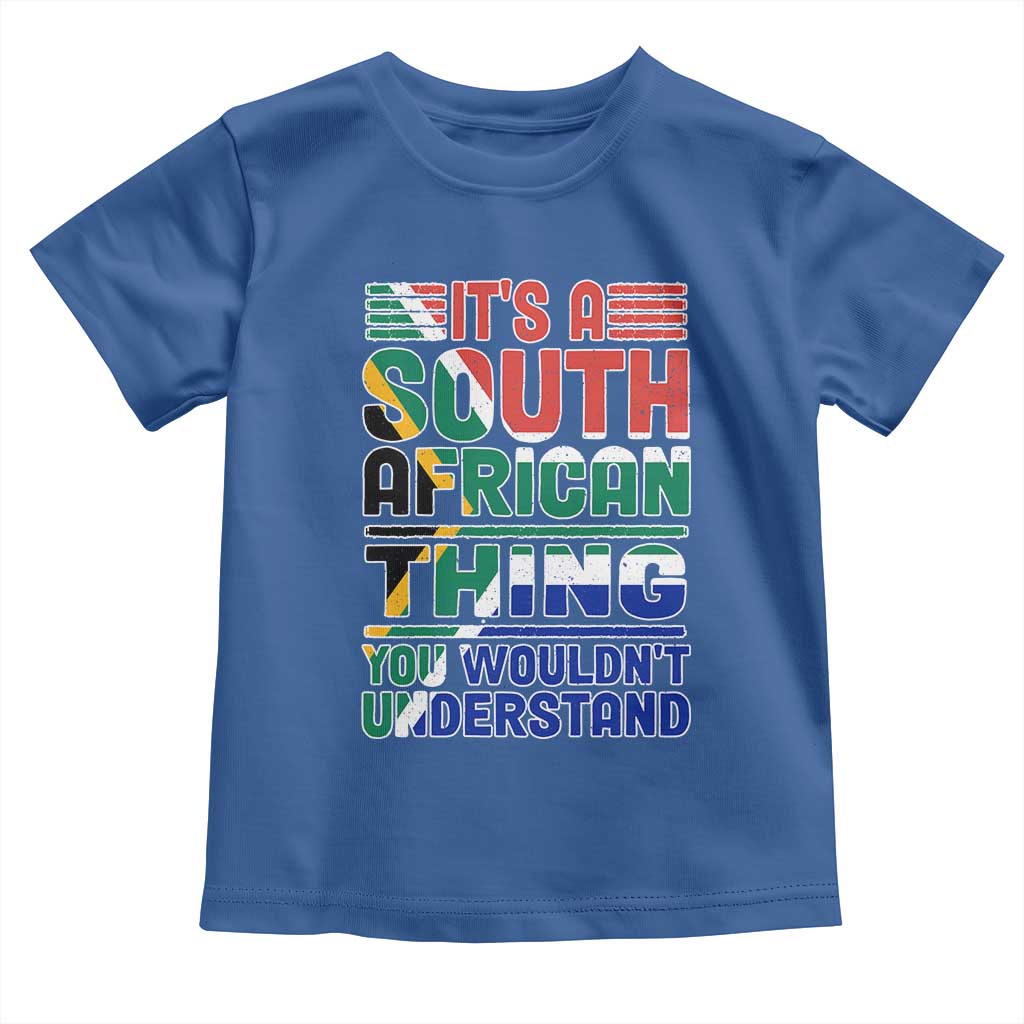 South Africa Flag Toddler T Shirt Funny It's A South African Thing You Wouldn't Understand TS02 Royal Blue Print Your Wear