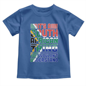 South Africa Flag Toddler T Shirt Funny It's A South African Thing You Wouldn't Understand TS02 Royal Blue Print Your Wear