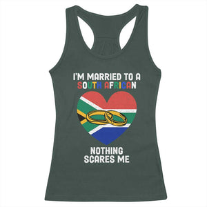 Funny South Africa Racerback Tank Top I'm Married To A South African Nothing Scares Me TS02 Dark Forest Green Print Your Wear