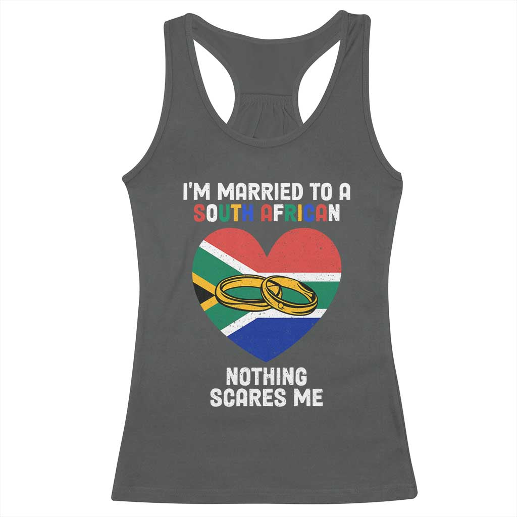 Funny South Africa Racerback Tank Top I'm Married To A South African Nothing Scares Me TS02 Dark Heather Print Your Wear