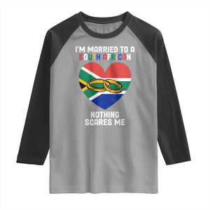 Funny South Africa Raglan Shirt I'm Married To A South African Nothing Scares Me TS02 Sport Gray Black Print Your Wear