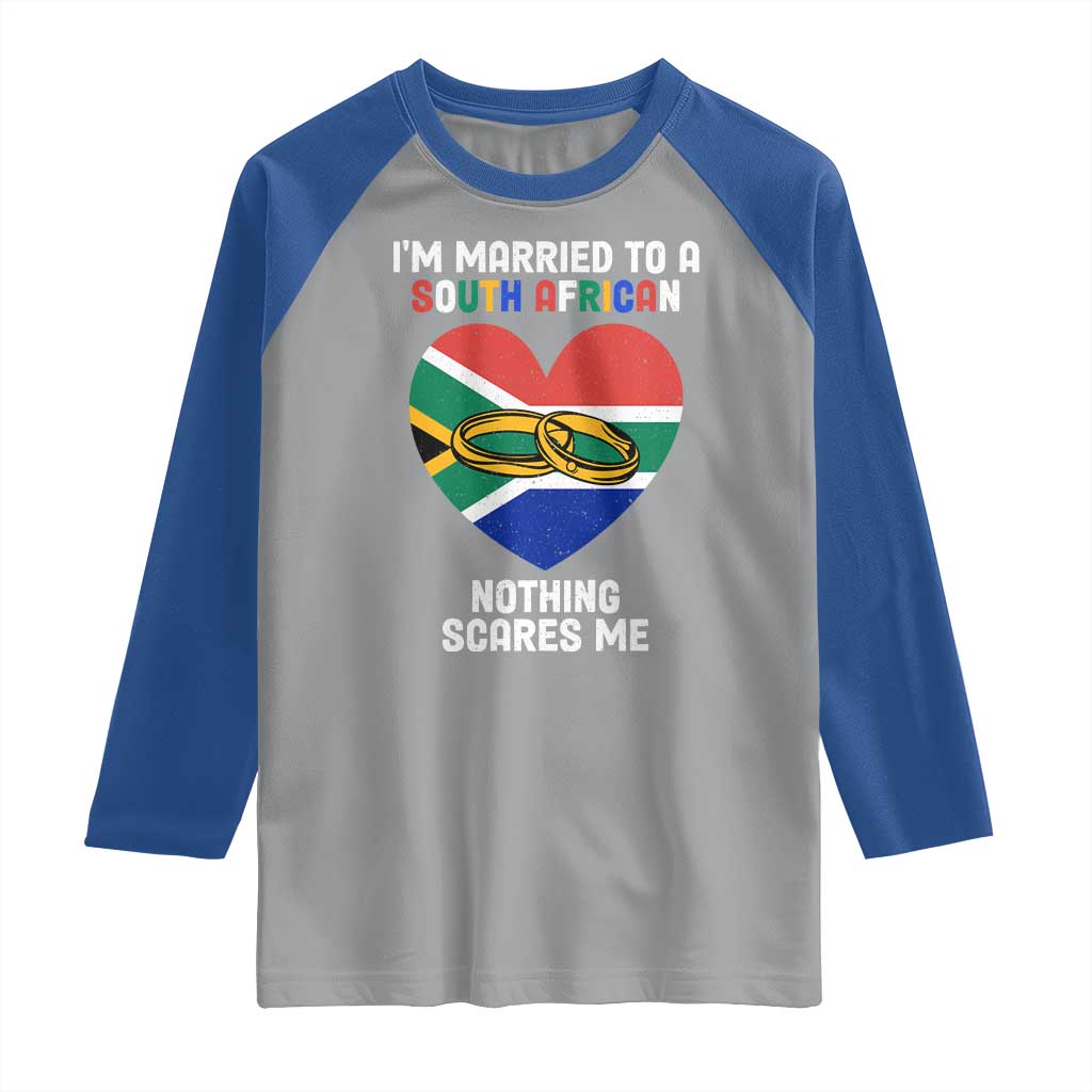 Funny South Africa Raglan Shirt I'm Married To A South African Nothing Scares Me TS02 Sport Gray Royal Print Your Wear