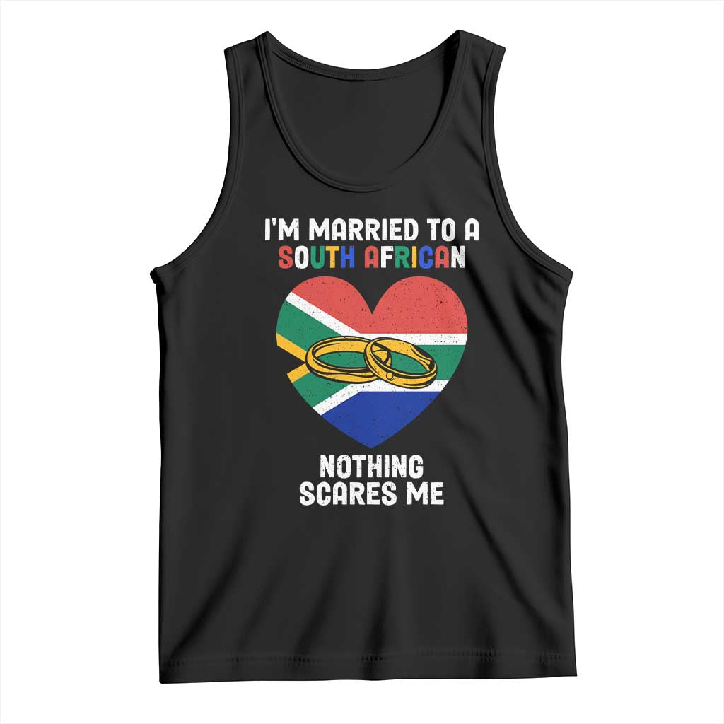Funny South Africa Tank Top I'm Married To A South African Nothing Scares Me TS02 Black Print Your Wear
