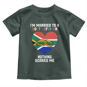 Funny South Africa Toddler T Shirt I'm Married To A South African Nothing Scares Me TS02 Dark Forest Green Print Your Wear