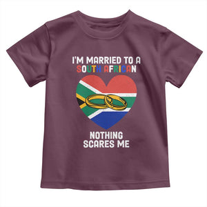 Funny South Africa Toddler T Shirt I'm Married To A South African Nothing Scares Me TS02 Maroon Print Your Wear