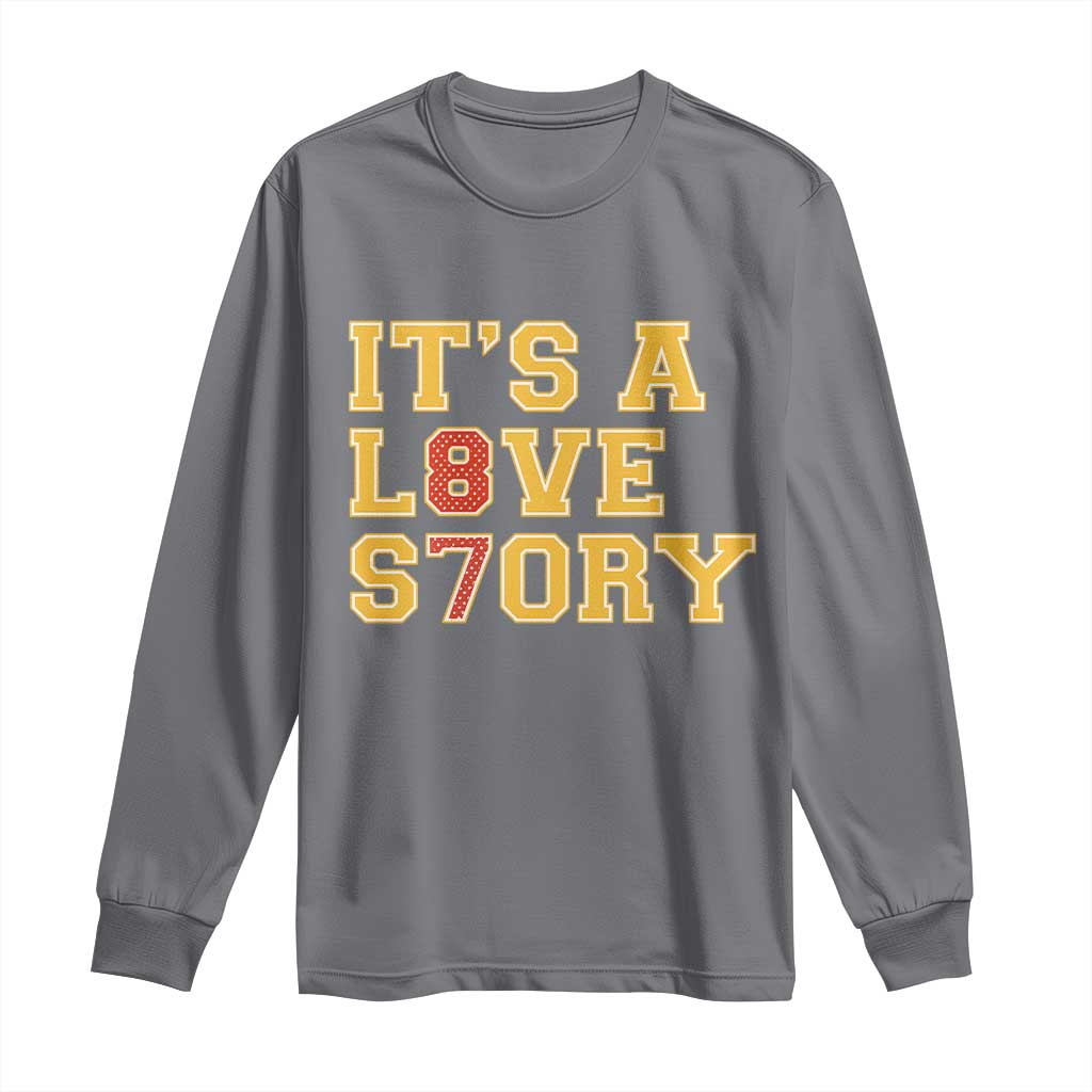 Its a Love Story 87 Long Sleeve Shirt Inspired Football Romance TS02 Charcoal Print Your Wear