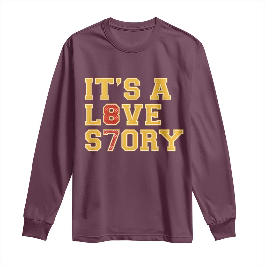 Its a Love Story 87 Long Sleeve Shirt Inspired Football Romance TS02 Maroon Print Your Wear