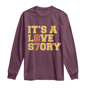 Its a Love Story 87 Long Sleeve Shirt Inspired Football Romance TS02 Maroon Print Your Wear