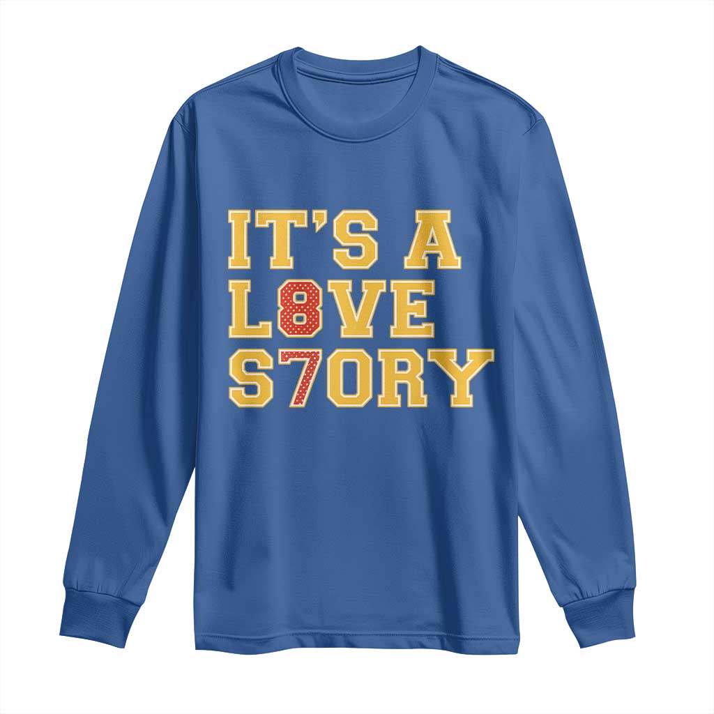 Its a Love Story 87 Long Sleeve Shirt Inspired Football Romance TS02 Royal Blue Print Your Wear