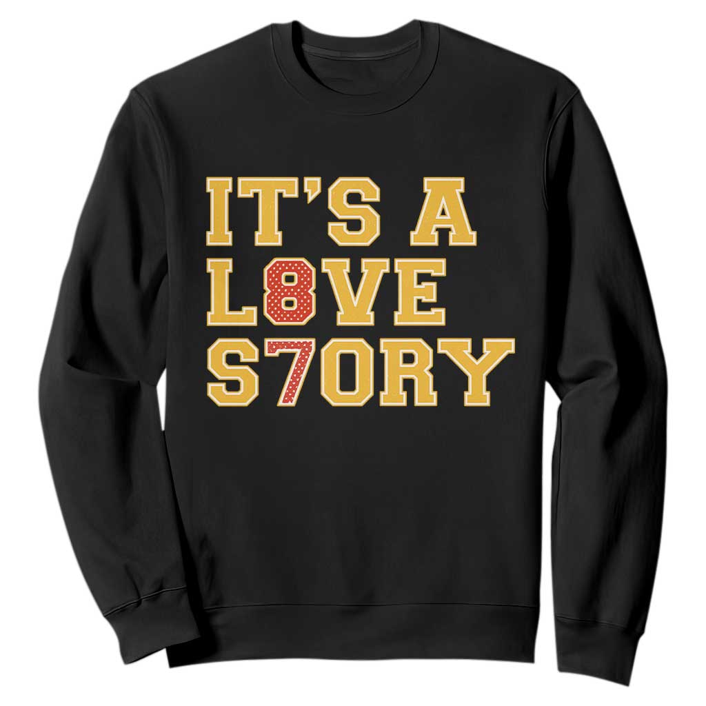 Its a Love Story 87 Sweatshirt Inspired Football Romance TS02 Black Print Your Wear