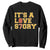 Its a Love Story 87 Sweatshirt Inspired Football Romance TS02 Black Print Your Wear