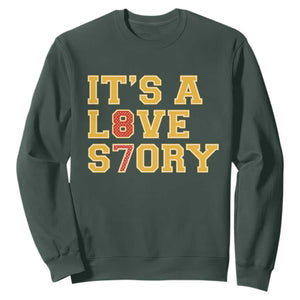 Its a Love Story 87 Sweatshirt Inspired Football Romance TS02 Dark Forest Green Print Your Wear