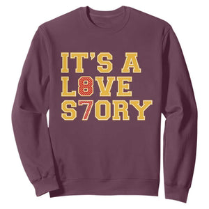 Its a Love Story 87 Sweatshirt Inspired Football Romance TS02 Maroon Print Your Wear