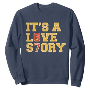 Its a Love Story 87 Sweatshirt Inspired Football Romance TS02 Navy Print Your Wear