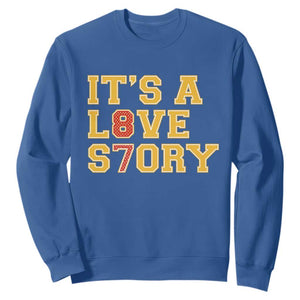 Its a Love Story 87 Sweatshirt Inspired Football Romance TS02 Royal Blue Print Your Wear