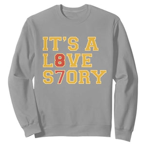 Its a Love Story 87 Sweatshirt Inspired Football Romance TS02 Sport Gray Print Your Wear