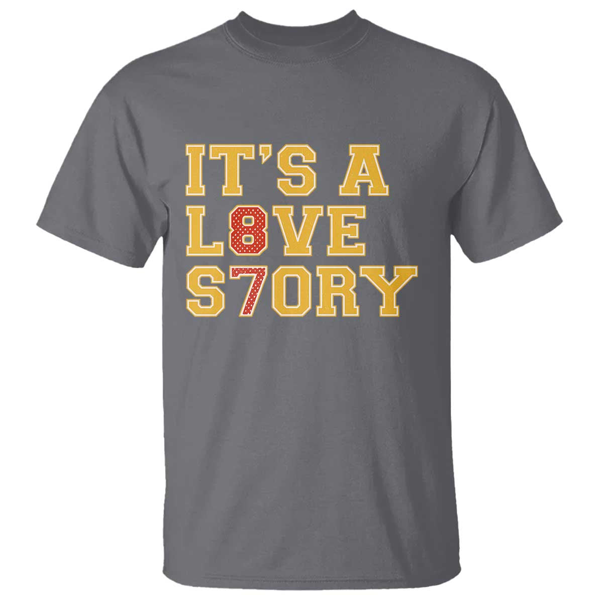 Its a Love Story 87 T Shirt Inspired Football Romance TS02 Charcoal Print Your Wear