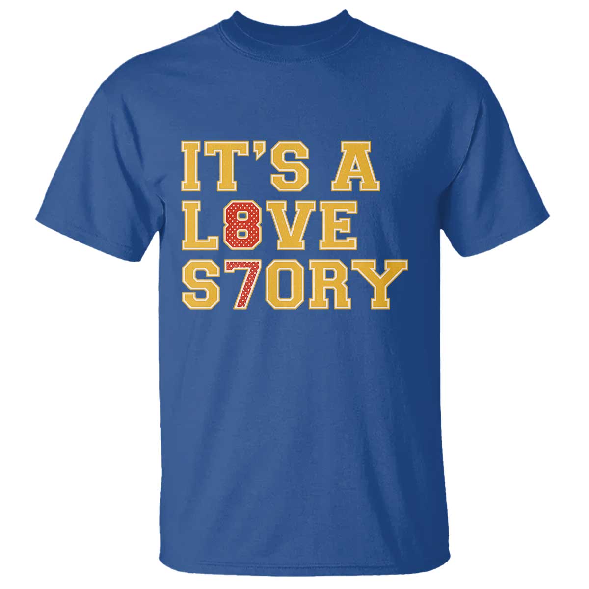 Its a Love Story 87 T Shirt Inspired Football Romance TS02 Royal Blue Print Your Wear