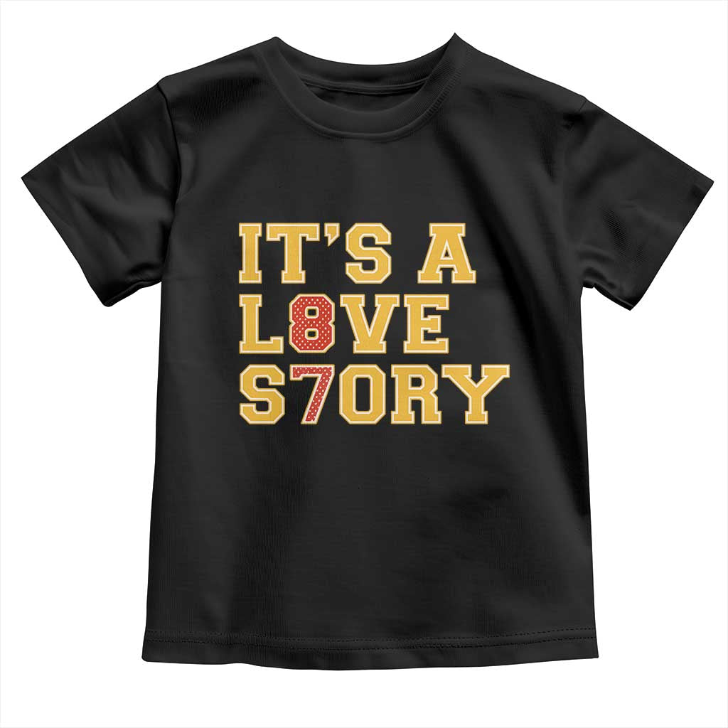 Its a Love Story 87 Toddler T Shirt Inspired Football Romance TS02 Black Print Your Wear