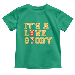 Its a Love Story 87 Toddler T Shirt Inspired Football Romance TS02 Irish Green Print Your Wear