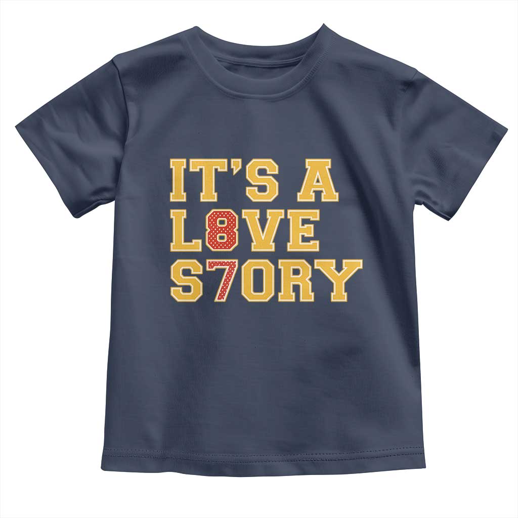 Its a Love Story 87 Toddler T Shirt Inspired Football Romance TS02 Navy Print Your Wear