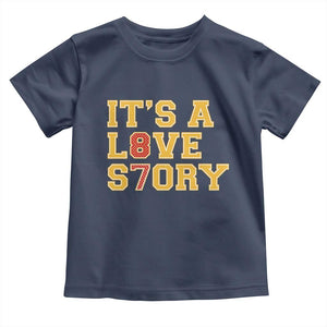 Its a Love Story 87 Toddler T Shirt Inspired Football Romance TS02 Navy Print Your Wear