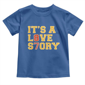 Its a Love Story 87 Toddler T Shirt Inspired Football Romance TS02 Royal Blue Print Your Wear