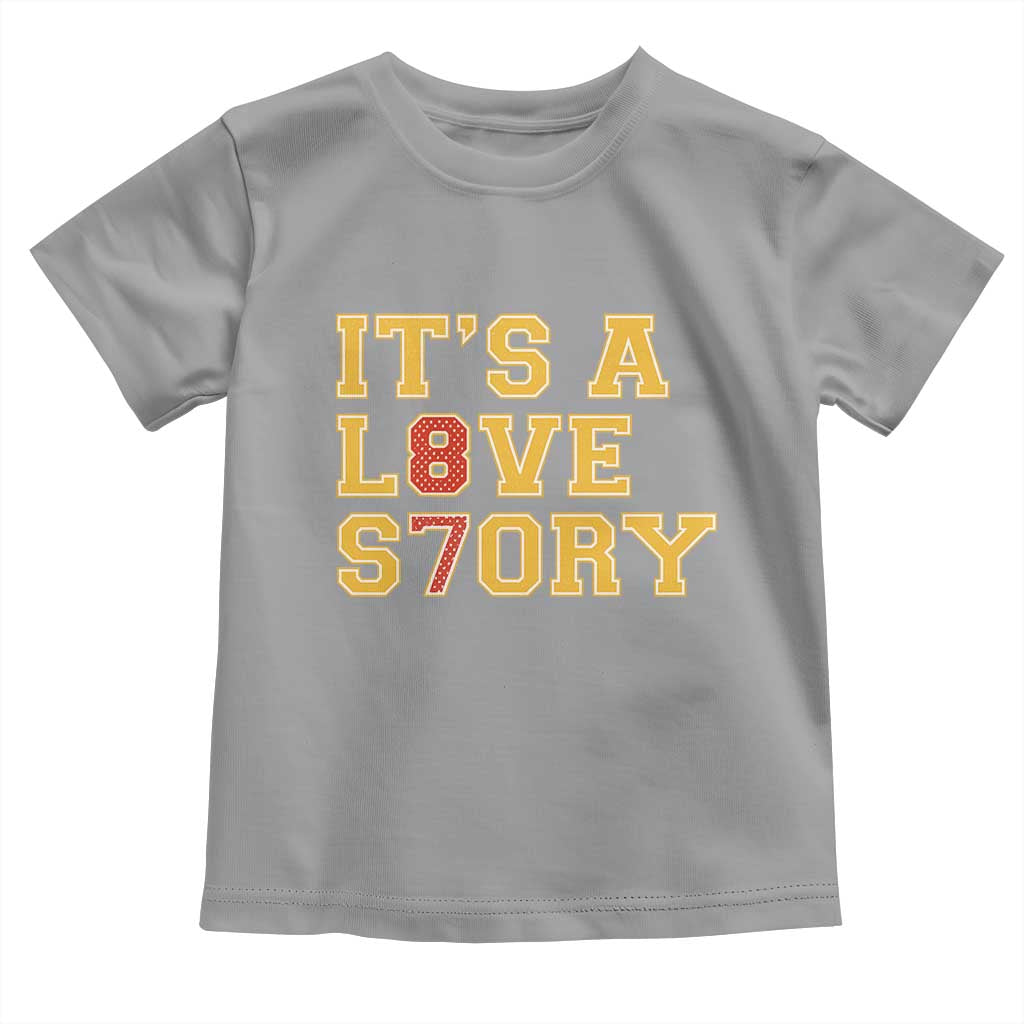 Its a Love Story 87 Toddler T Shirt Inspired Football Romance TS02 Sport Gray Print Your Wear