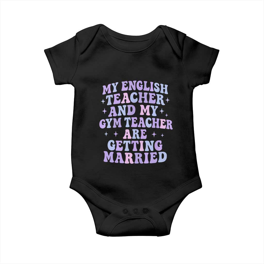 My English Teacher and Gym Teacher Are Getting Married Baby Onesie Funny Retro Groovy Love Story TS02 Black Print Your Wear
