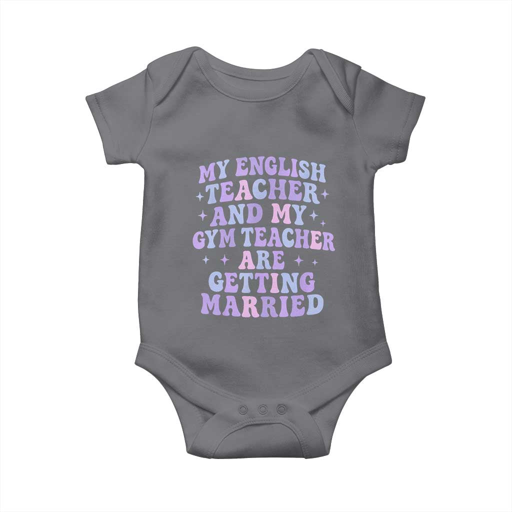 My English Teacher and Gym Teacher Are Getting Married Baby Onesie Funny Retro Groovy Love Story TS02 Charcoal Print Your Wear