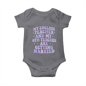 My English Teacher and Gym Teacher Are Getting Married Baby Onesie Funny Retro Groovy Love Story TS02 Charcoal Print Your Wear