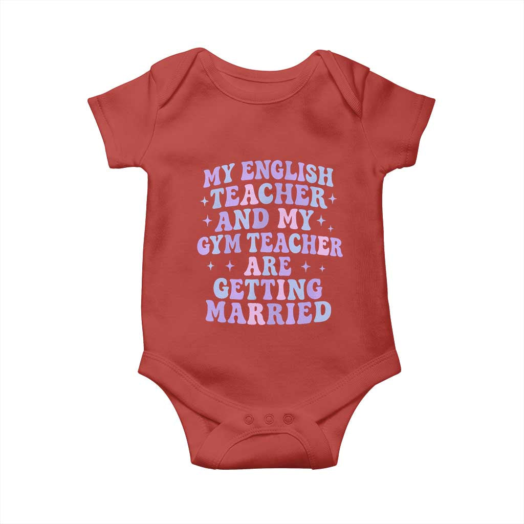 My English Teacher and Gym Teacher Are Getting Married Baby Onesie Funny Retro Groovy Love Story TS02 Red Print Your Wear