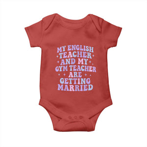 My English Teacher and Gym Teacher Are Getting Married Baby Onesie Funny Retro Groovy Love Story TS02 Red Print Your Wear