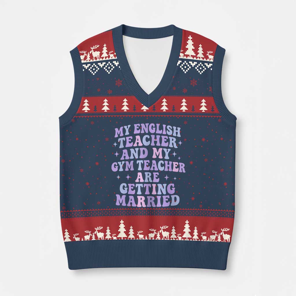 My English Teacher and Gym Teacher Are Getting Married V-Neck Knit Sweater Vest Funny Retro Groovy Love Story TS02 Navy Red Print Your Wear