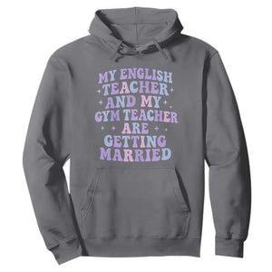 My English Teacher and Gym Teacher Are Getting Married Hoodie Funny Retro Groovy Love Story TS02 Charcoal Print Your Wear