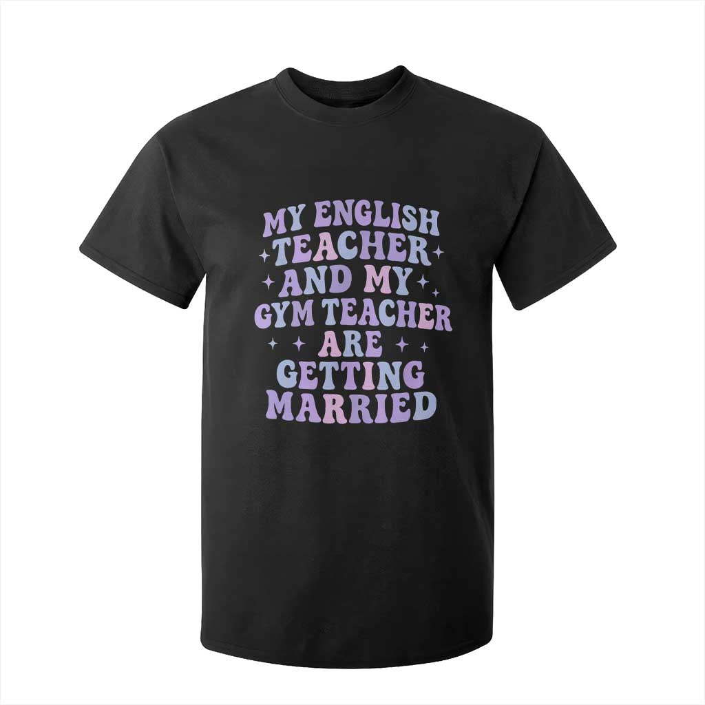 My English Teacher and Gym Teacher Are Getting Married T Shirt For Kid Funny Retro Groovy Love Story - Print Your Wear