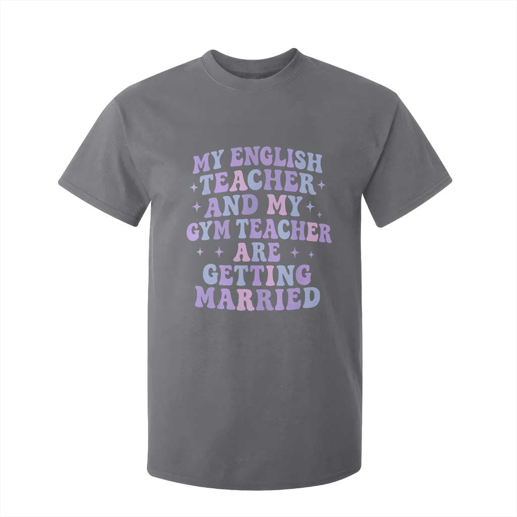 My English Teacher and Gym Teacher Are Getting Married T Shirt For Kid Funny Retro Groovy Love Story TS02 Charcoal Print Your Wear