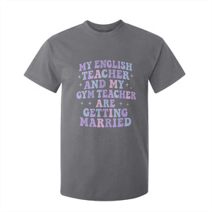 My English Teacher and Gym Teacher Are Getting Married T Shirt For Kid Funny Retro Groovy Love Story TS02 Charcoal Print Your Wear