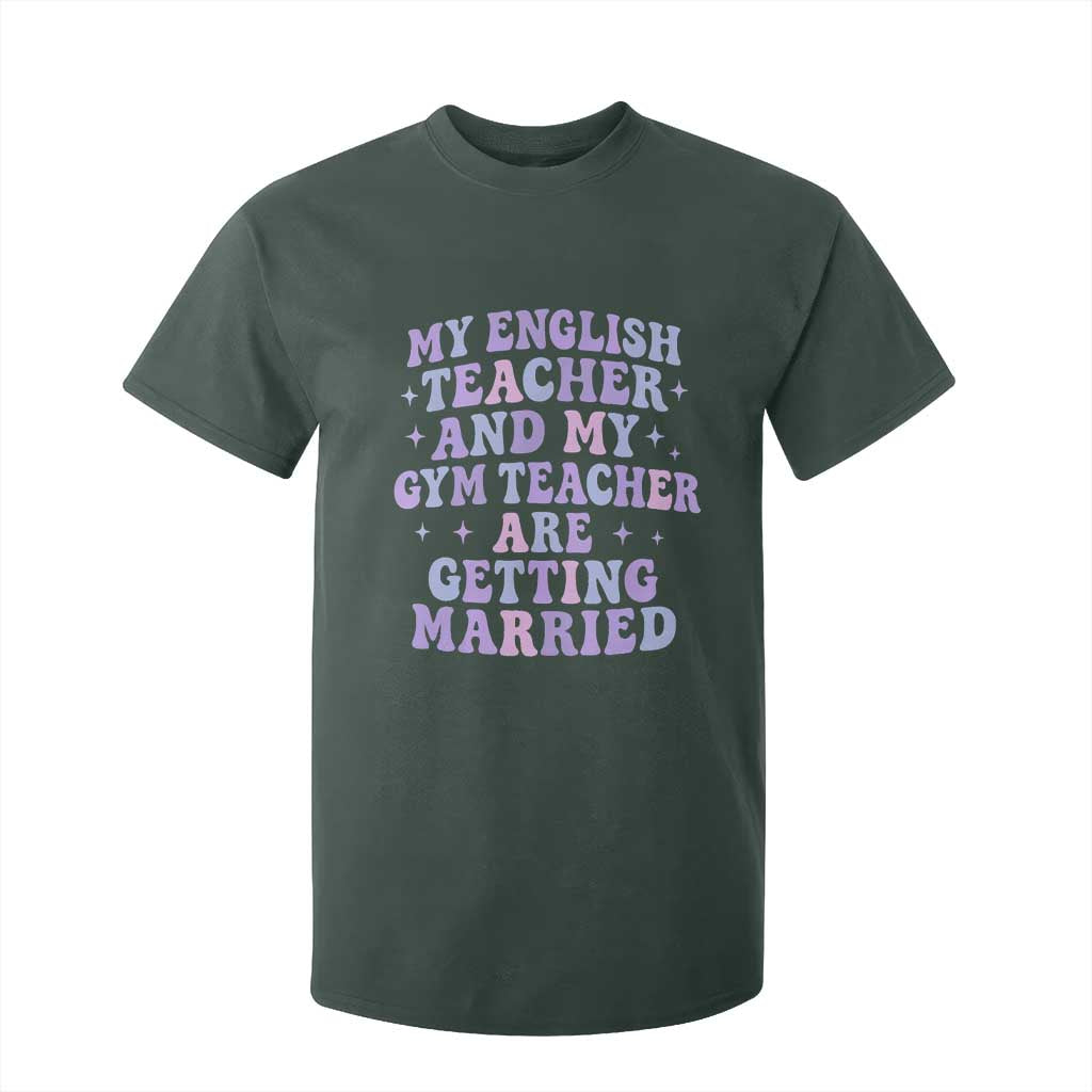 My English Teacher and Gym Teacher Are Getting Married T Shirt For Kid Funny Retro Groovy Love Story TS02 Dark Forest Green Print Your Wear