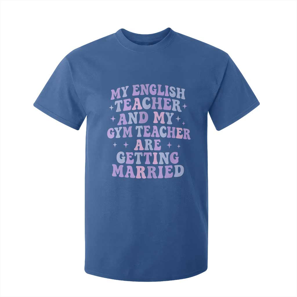 My English Teacher and Gym Teacher Are Getting Married T Shirt For Kid Funny Retro Groovy Love Story TS02 Royal Blue Print Your Wear