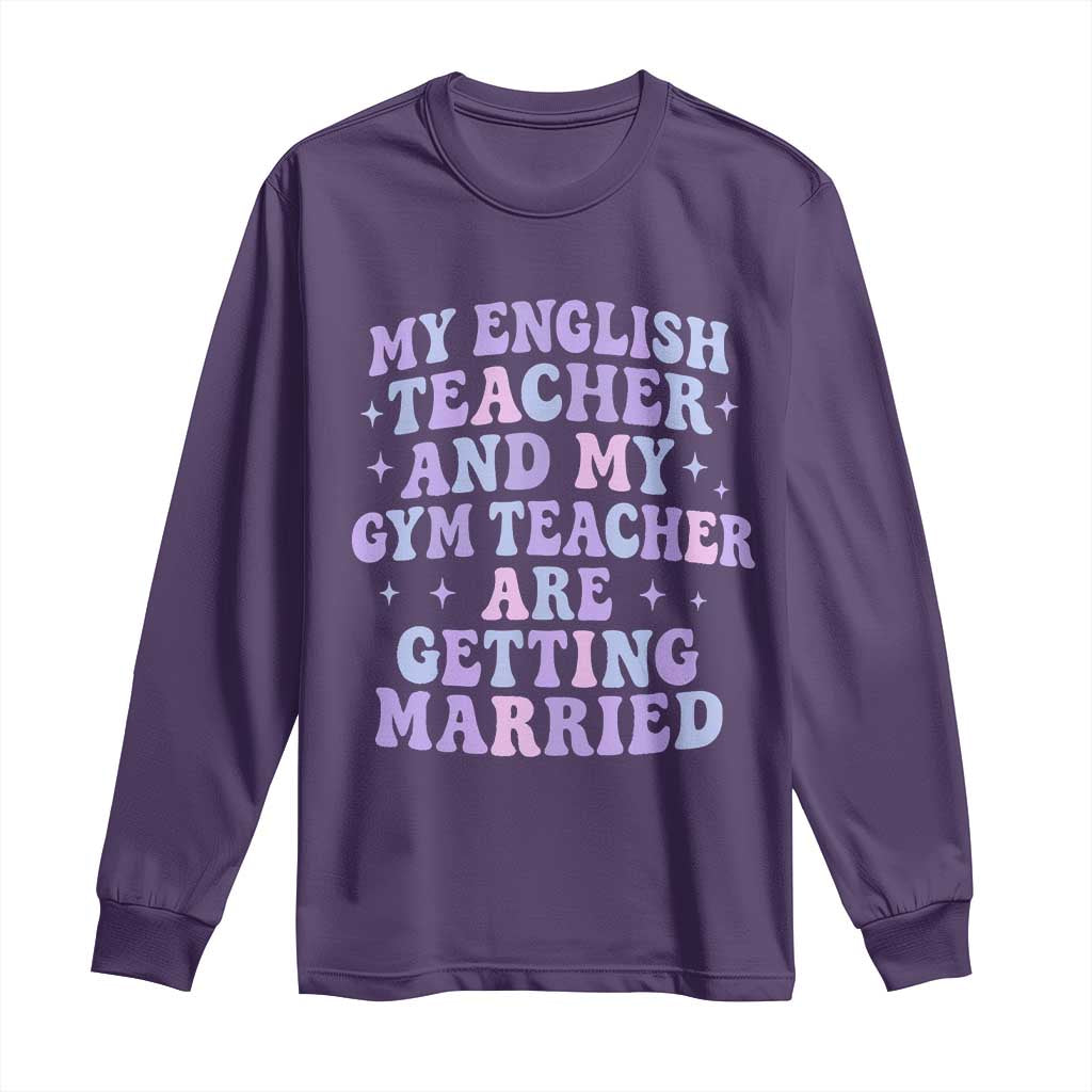 My English Teacher and Gym Teacher Are Getting Married Long Sleeve Shirt Funny Retro Groovy Love Story TS02 Purple Print Your Wear