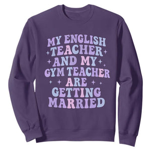 My English Teacher and Gym Teacher Are Getting Married Sweatshirt Funny Retro Groovy Love Story TS02 Purple Print Your Wear