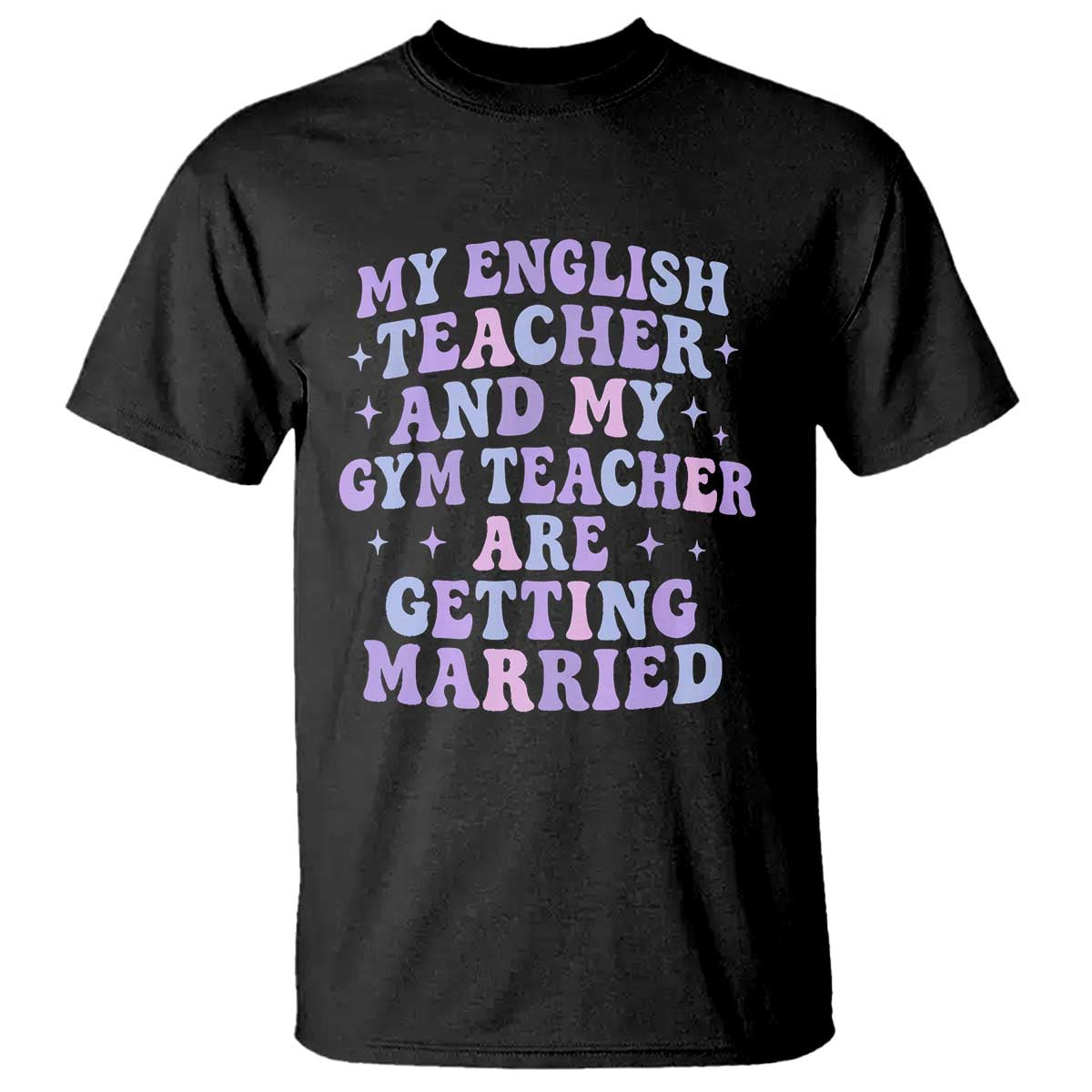 My English Teacher and Gym Teacher Are Getting Married T Shirt Funny Retro Groovy Love Story - Print Your Wear