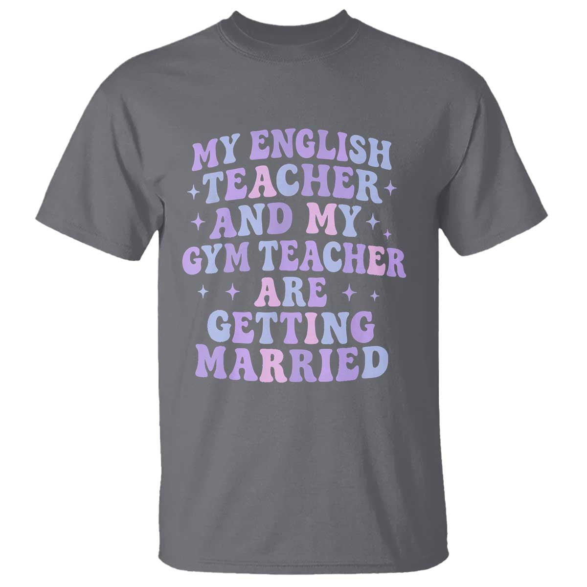 My English Teacher and Gym Teacher Are Getting Married T Shirt Funny Retro Groovy Love Story TS02 Charcoal Print Your Wear