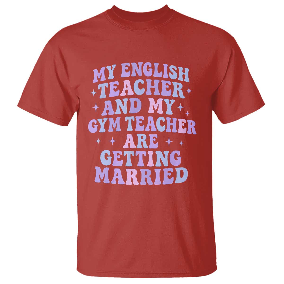 My English Teacher and Gym Teacher Are Getting Married T Shirt Funny Retro Groovy Love Story TS02 Red Print Your Wear